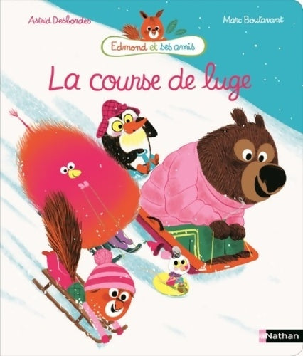 Livrenpoche : La course de luge - Edmond et ses amis - Album dès 4 ans - Astrid Desbordes - Livre