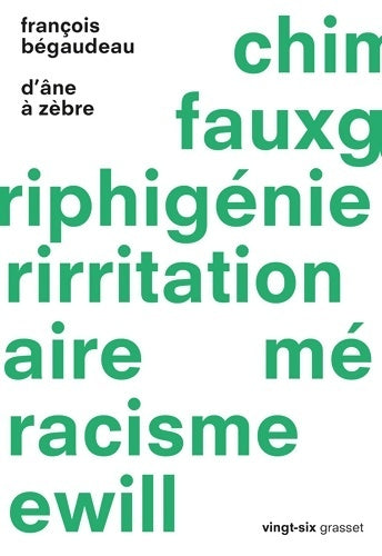 Livrenpoche : D'âne à zèbre : Collection Vingt-six dirigée par Jeanne Garcin et Sacha Garel - François Bégaudeau - Livre