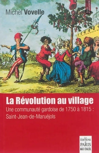 Livrenpoche : La Révolution au village : Une communauté gardoise de 1750 à 1815 : Saint-Jean-de-Maruéjols - Michel Vovelle - Livre