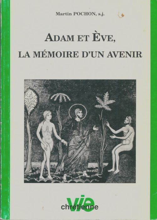 Livrenpoche : Adam et Eve la mémoire d'un avenir - Martin Pochon - Livre