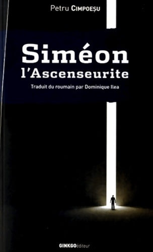 Livrenpoche : Siméon l'Ascenseurite : Roman avec anges et Moldaves - Petru Cimpoesu - Livre