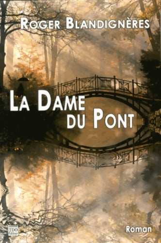 Livrenpoche : La dame du pont - Roger Blandignères - Livre