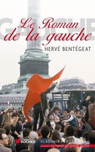 Livrenpoche : Le roman de la gauche - Hervé Bentégeat - Livre