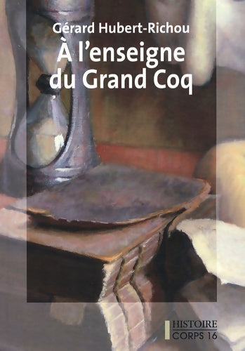 Livrenpoche : A l'enseigne du grand-coq - Gérard Hubert-Richou - Livre