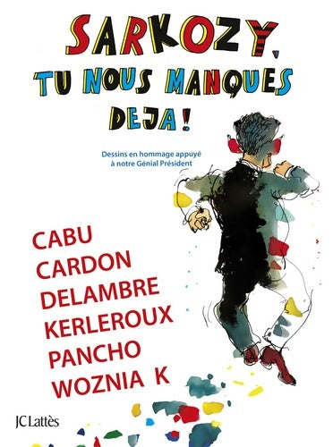 Livrenpoche : Sarkozy tu nous manques déjà - Wozniak Pancho - Livre