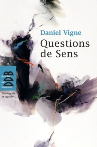 Livrenpoche : Questions de sens - Daniel Vigne - Livre