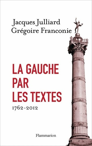 Livrenpoche : La Gauche par les textes : 1762-2012 - Jacques Julliard - Livre