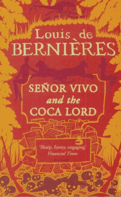 Livrenpoche : Senor vivo and the coca lord - Louis De Bernières - Livre