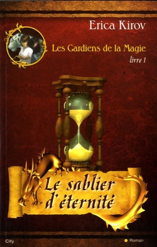Livrenpoche : LES GARDIENS DE LA MAGIE LE SABLIER éternel - KIROV-E - Livre