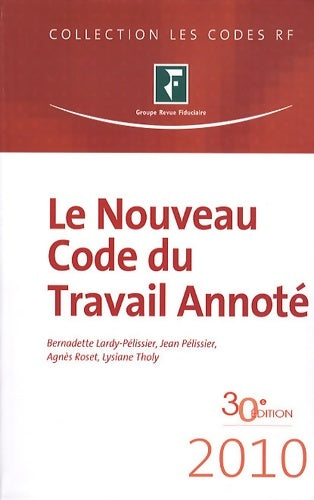 Livrenpoche : Le Nouveau Code du Travail Annoté - Bernadette Lardy-Pélissier - Livre