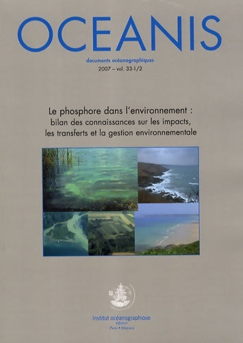 Livrenpoche : Oceanis Volume 33 N°1-2/200 -Le Phosphore Dans L'Environnement : Bilan Des Connaissances Sur Les Impacts Les Transferts Et La Gestion Environnementale - Pierre Aurousseau - Livre