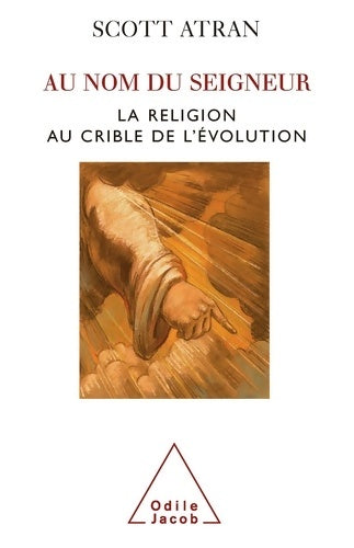 Livrenpoche : Au nom du Seigneur : La religion au crible de l'évolution - Scott Atran - Livre
