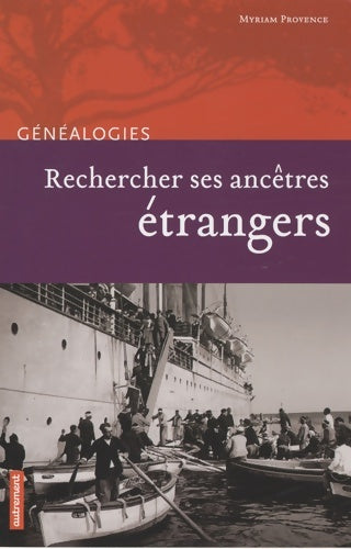Livrenpoche : Rechercher ses ancêtres étrangers - Myriam Provence - Livre