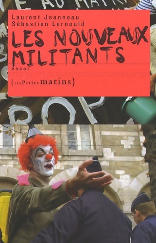 Livrenpoche : Les Nouveaux militants - Laurent Jeanneau - Livre