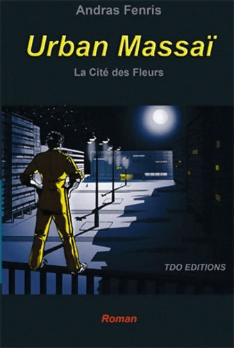 Livrenpoche : Urban Massai - la Cité des Fleurs - Andras Fenris - Livre