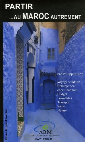Livrenpoche : Partir au Maroc autrement - Philippe Horin - Livre