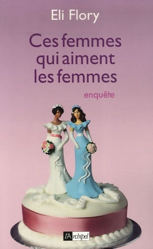 Livrenpoche : Ces femmes qui aiment les femmes - Eli Flory - Livre