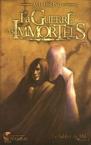 Livrenpoche : Le Sablier de Mû Tome II : La Guerre des Immortels - M-H Essling - Livre