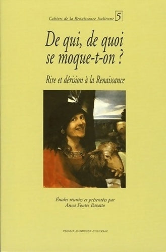 Livrenpoche : De qui de quoi se moque-t-on ? Rire et dérision à la Renaissance - Anna Fontes-Baratto - Livre