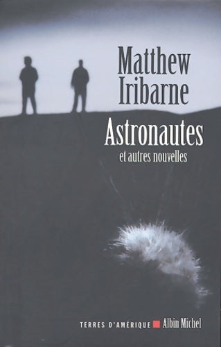 Livrenpoche : Astronautes et autres nouvelles - Matthew Iribarne - Livre