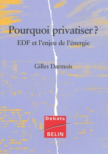 Livrenpoche : Pourquoi privatiser ? : EDF et l'enjeu de l'économie - Gilles Darmois - Livre