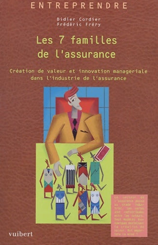 Livrenpoche : Les 7 familles de l'assurance : Création de valeur et innovation managériale dans l'industrie de l'assurance - Didier Cordier - Livre