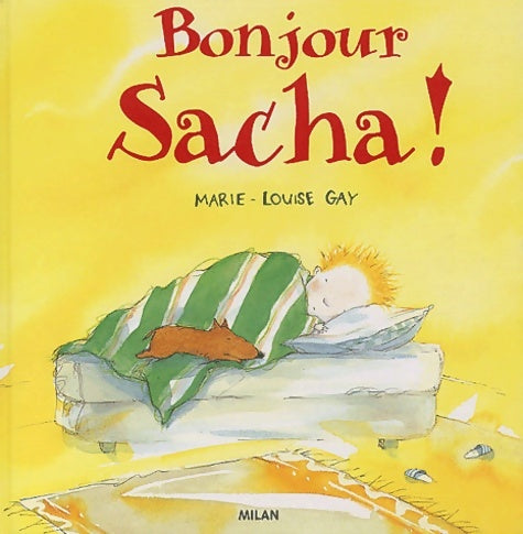 Livrenpoche : Bonjour Sacha ! - Marie-Louise Gay - Livre