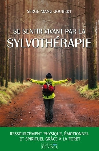 Livrenpoche : Se sentir vivant par la sylvothérapie - Serge Mang-Joubert - Livre