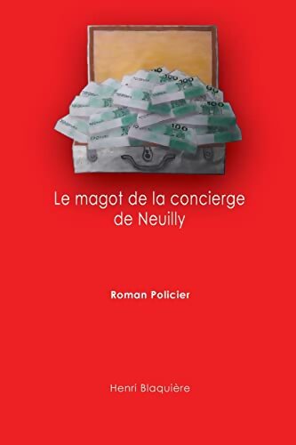 Livrenpoche : Le magot de la concierge de Neuilly - Henri Blaquiere - Livre