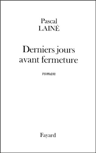 Livrenpoche : Derniers jours avant fermeture - Pascal Lainé - Livre