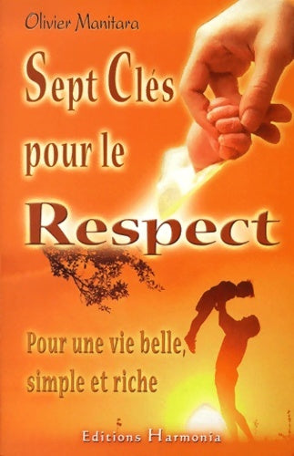 Livrenpoche : Sept clés pour le respect : Pour une vie belle simple et riche - Olivier Manitara - Livre