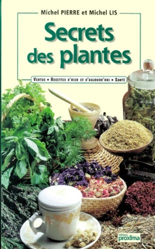 Livrenpoche : Secrets des plantes - Pierre Lis - Livre