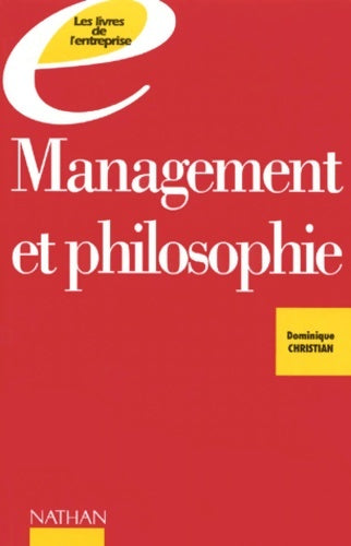 Livrenpoche : MANAGEMENT ET PHILOSOPHIE - Dominique CHRISTIAN - Livre