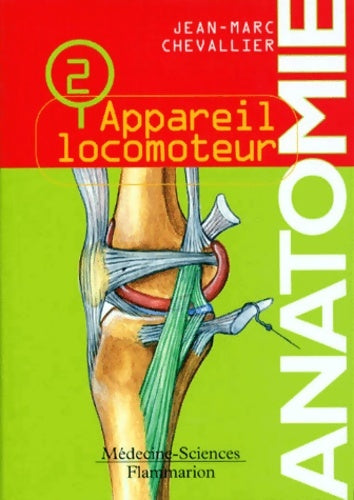 Livrenpoche : Anatomie Tome II : L'appareil locomoteur - Jean-Marc Chevallier - Livre