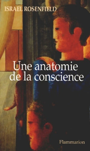 Livrenpoche : Une anatomie de la conscience : L'étrange le familier l'oublié - Israel Rosenfield - Livre