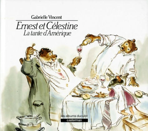 Livrenpoche : Ernest et Célestine. La tante d'Amérique - Gabrielle Vincent - Livre