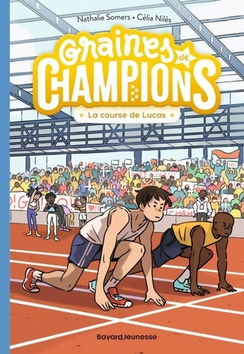 Livrenpoche : Graines de champions Tome II : La course de Lucas - Nathalie Somers - Livre