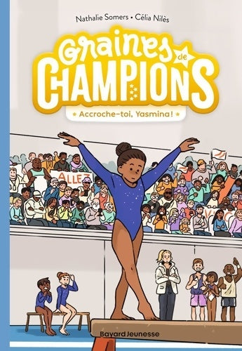 Livrenpoche : Graines de champions Tome I : Accroche-toi Yasmina ! - Nathalie Somers - Livre