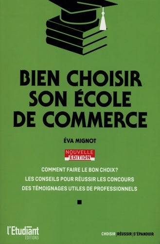 Livrenpoche : Bien choisir son école de commerce - Nouvelle édition - Eva Mignot - Livre