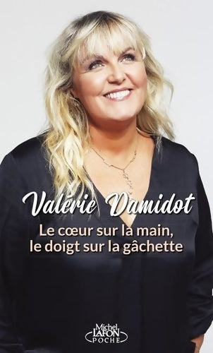 Livrenpoche : Le coeur sur la main le doigt sur la gâchette - Valérie Damidot - Livre