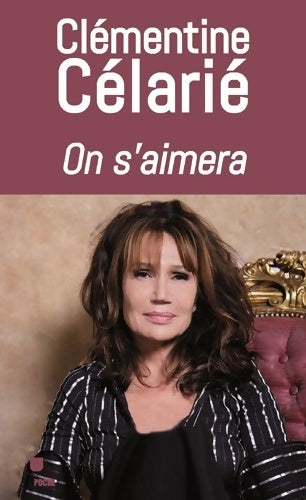 Livrenpoche : On s'aimera - Clémentine Célarié - Livre