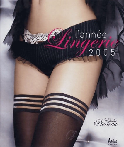 Livrenpoche : L'année lingerie 2005 - Collectif - Livre