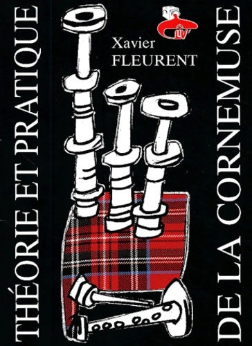Livrenpoche : Théorie et pratique de la cornemuse - Xavier Fleurent - Livre