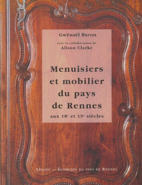 Livrenpoche : Menuisiers & mobilier du pays Rennes - Gwénaël Baron - Livre