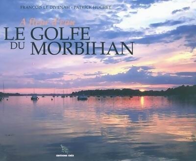 Livrenpoche : A fleur d'eau : Le golfe du Morbihan - Patrick Huchet - Livre