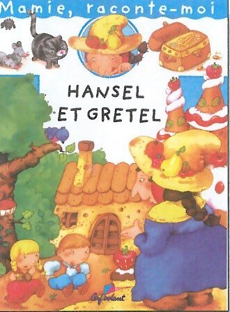 Livrenpoche : Mamie raconte Hansel et Gretel - Agnès Vandewiele - Livre