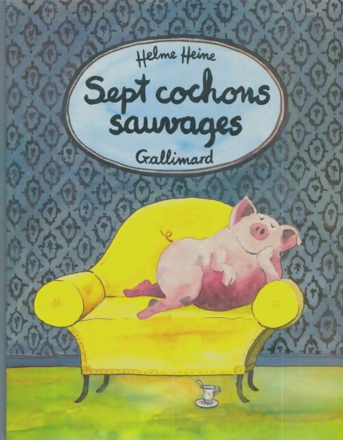 Livrenpoche : Sept cochons sauvages  - Helme Heine - Livre