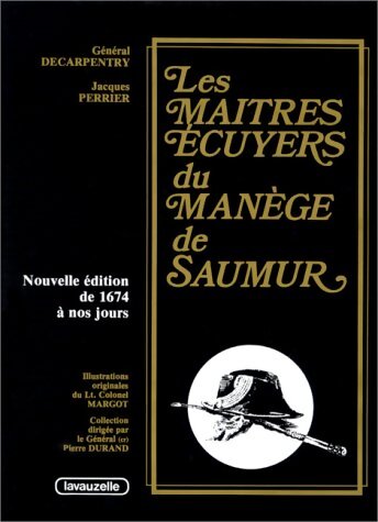 Livrenpoche : Les maîtres écuyers du manège de Saumur - Jacques Perrier - Livre