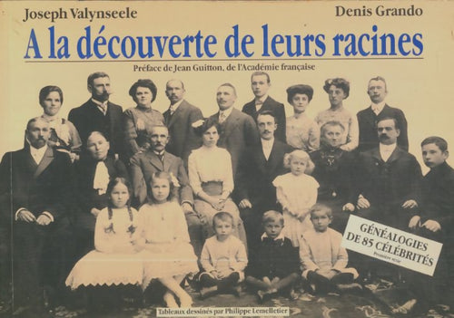 Livrenpoche : A la découverte de leurs racines : Généalogie de 85 celebrites Tome I - Joseph Valynseele - Livre
