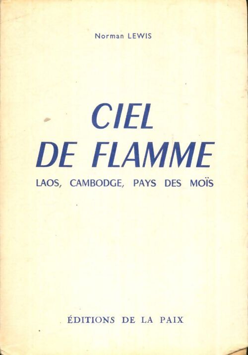 Livrenpoche : Ciel de flamme : Laos, Cambodge, Pays des Moïs - Norman Lewis - Livre